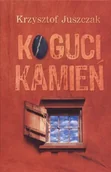 Proza - Krzysztof Juszczak Koguci kamień - miniaturka - grafika 1