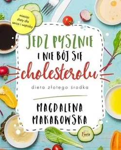Jedz pysznie i nie bój się cholesterolu - Diety, zdrowe żywienie - miniaturka - grafika 2