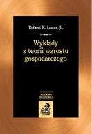 Ekonomia - Lucas Jr Robert, Kliber Agata , Kliber Paweł Wykłady z teorii wzrostu gospodarczego - mamy na stanie, wyślemy natychmiast - miniaturka - grafika 1