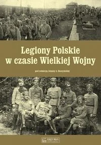 Legiony Polskie w czasie Wielkiej Wojny - Księży Młyn - Historia Polski - miniaturka - grafika 2