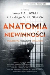 Anatomia niewinności. Świadectwa niesłusznie skazanych - Kryminały - miniaturka - grafika 3