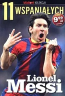 Biografie i autobiografie - Axel Springer Polska praca zbiorowa 11 wspaniałych. Część 1. Lionel Messi - miniaturka - grafika 1