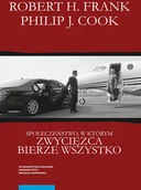 Ekonomia - Wydawnictwo Naukowe UMK Społeczeństwo, w którym zwycięzca bierze wszystko - FRANK ROBERT H., Cook Philip J. - miniaturka - grafika 1
