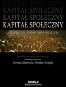 Biznes - Kapitał społeczny interpretacje impresje operacjonalizacja Wiesław Bokajło Monika Klimowicz - miniaturka - grafika 1