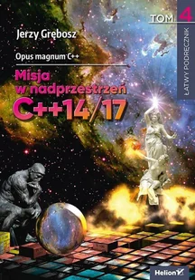 Jerzy Grębosz Opus magnum C+ Misja w nadprzestrzeń C+14/17 Tom 4 - Książki o programowaniu - miniaturka - grafika 2