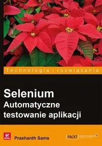 Helion Selenium Automatyczne testowanie aplikacji Prashanth Sams - Książki o programowaniu - miniaturka - grafika 2