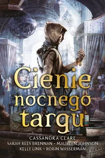Cassandra Clare Cienie z Nocnego Targu - Fantasy - miniaturka - grafika 2