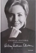Biografie i autobiografie - Tworząc historię Wspomnienia Hillary Rodham Clinton Używana - miniaturka - grafika 1