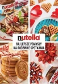 Ciasta, desery, wypieki - Nutella Najlepsze pomysły na rodzinne spotkania Używana - miniaturka - grafika 1
