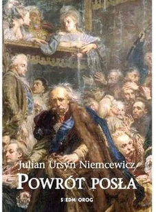 POWRÓT POSŁA Julian Ursyn Niemcewicz - Lektury szkoła podstawowa - miniaturka - grafika 3