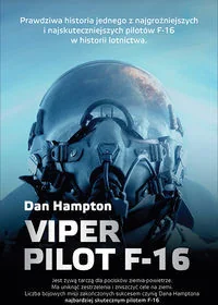 Viper Pilot F-16 - Felietony i reportaże Viper Pilot F-16 - Felietony i reportaże - miniaturka - grafika 2