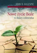 Religia i religioznawstwo - Fundacja ewangeliczna Nowe życie Boże w duszy człowieka - John D. Gillespie - oprawa miękka - miniaturka - grafika 1
