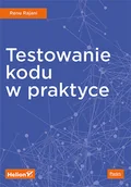 Książki o programowaniu - Renu Rajani Testowanie kodu w praktyce - miniaturka - grafika 1