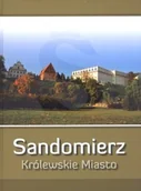 Albumy krajoznawcze - Wydawnictwo Diecezjalne Sandomierz praca zbiorowa Sandomierz. Królewskie miasto - miniaturka - grafika 1