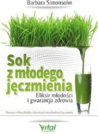 Vital Sok z młodego jęczmienia. Eliksir młodości... - Książki kucharskie - miniaturka - grafika 2