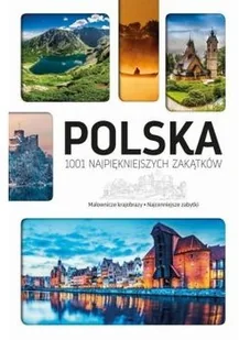 Polska 1001 Najpiękniejszych Zakątków Praca zbiorowa - Albumy krajoznawcze - miniaturka - grafika 2