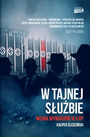 W tajnej służbie. Wojna wywiadów w II RP - Historia Polski W tajnej służbie. Wojna wywiadów w II RP - Historia Polski - miniaturka - grafika 2