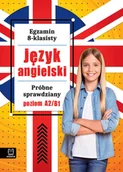 Książki edukacyjne - Aksjomat Język angielski. Próbne sprawdziany. Poziom A2-B1. Egzamin 8-klasisty Małgorzata Szewczak - miniaturka - grafika 1