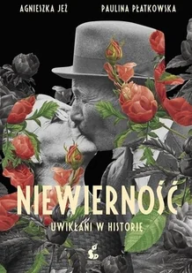Sonia Draga Niewierność Uwikłani W Historię 9788381108676 - Powieści - miniaturka - grafika 3
