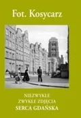 Nauki przyrodnicze - Niezwykłe zwykłe zdjęcia serca Gdańska - Zbigniew Kosycarz, Maciej Kosycarz - miniaturka - grafika 1