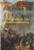 Biografie i autobiografie - Moja służba w Legii Nadwiślańskiej Używana - miniaturka - grafika 1