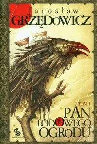 Pan Lodowego Ogrodu. Tom 1. Wydanie 4 - Jarosław Grzędowicz - Fantasy - miniaturka - grafika 3