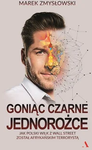Goniąc czarne jednorożce - Biografie i autobiografie - miniaturka - grafika 2
