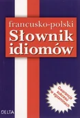 Encyklopedie i leksykony - Mirosława Słobodska Francusko-polski słownik idiomów - miniaturka - grafika 1
