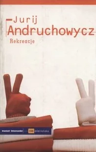 Czuły Barbarzyńca Press Jurij Andruchowycz Rekreacje - Literatura przygodowa - miniaturka - grafika 3