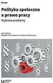 Podręczniki dla szkół wyższych - Polityka społeczna a prawo pracy Mirosław Włodarczyk,Magdalena Paluszkiewicz - miniaturka - grafika 1