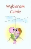 Aforyzmy i sentencje - Wybieram Ciebie - Wysyłka od 3,99 - miniaturka - grafika 1