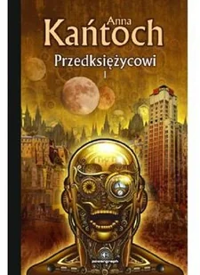 Powergraph Przedksiężycowi. Tom I - Anna Kańtoch - Literatura przygodowa - miniaturka - grafika 3