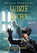 Fantasy - LUDZIE I DUCHY KRONIKI DZIWNEGO KRÓLESTWA TOM 4 Oksana Pankiejewa - miniaturka - grafika 1