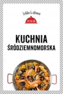 Buchmann Lekko & zdrowo. Kuchnia śródziemnomorska - Książki kucharskie - miniaturka - grafika 2