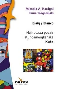 Biały / blanco Najnowsza poezja latynoamerykańska Kuba - Poezja - miniaturka - grafika 2