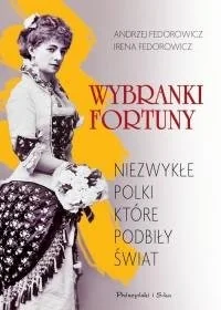 Wybranki fortuny. Niezwykłe Polki, które podbiły świat - Biografie i autobiografie - miniaturka - grafika 2