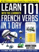 Podręczniki obcojęzyczne - Rory Ryder Learn 101 French Verbs in 1 Day with the Learnbots - miniaturka - grafika 1