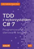 Książki o programowaniu - Clayton Hunt; John Callaway TDD z wykorzystaniem C# 7 Programowanie sterowane testami - miniaturka - grafika 1