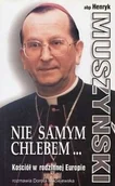Publicystyka - Studio emka Nie samym chlebem Kościół w rodzinnej Europie abp Henryk Muszyński OLDLKFGG - miniaturka - grafika 1