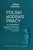 Książki do nauki języka niemieckiego - Wydawnictwo Uniwersytetu Jagiellońskiego Polski kodeks pracy w przekładach na język niemiecki - Robert Kołodziej - miniaturka - grafika 1