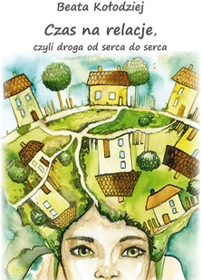 Czas na relacje, czyli droga od serca do serca - Rozwój osobisty - miniaturka - grafika 2
