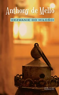 Anthony De Mello Wezwanie do miłości tw opr.) - Albumy inne Anthony De Mello Wezwanie do miłości tw opr.) - Albumy inne - miniaturka - grafika 1