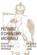 Religia i religioznawstwo - Michalineum Przybądź o chwalebny Archaniele Nowenna... ks. Henryk Skoczylas - miniaturka - grafika 1