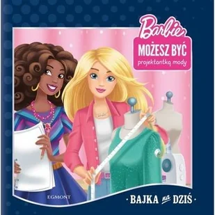 Bajka na dziś. Barbie. Możesz być projektantką - Wierszyki, rymowanki, piosenki - miniaturka - grafika 2