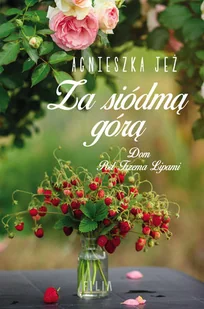 Za siódmą górą. Dom pod trzema lipami - Literatura obyczajowa - miniaturka - grafika 2