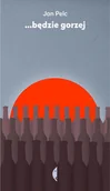 Powieści - ...będzie gorzej - Wysyłka od 3,99 - miniaturka - grafika 1