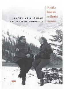 Angelika Kuźniak Krótka historia o długiej miłości - Felietony i reportaże - miniaturka - grafika 2
