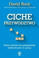 Ciche przywództwo. Sześć kroków do polepszenia efektywności w pracy - Rozwój osobisty - miniaturka - grafika 2