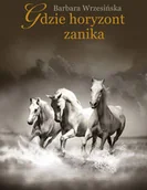 Poezja - Gdzie horyzont zanika - Wrzesińska Barbara - miniaturka - grafika 1