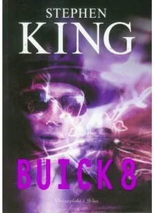 King Stephen Buick 8 - Powieści sensacyjne - miniaturka - grafika 2